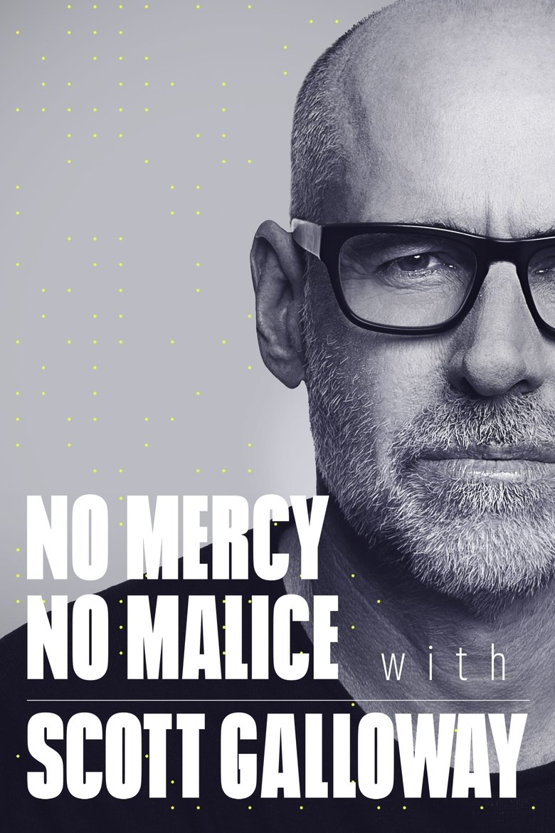 Episodes in No Mercy, No Malice With Scott Galloway - Season 1 - Season 1 Poster of Episodes in No Mercy, No Malice With Scott Galloway - Season 1 - Season 1