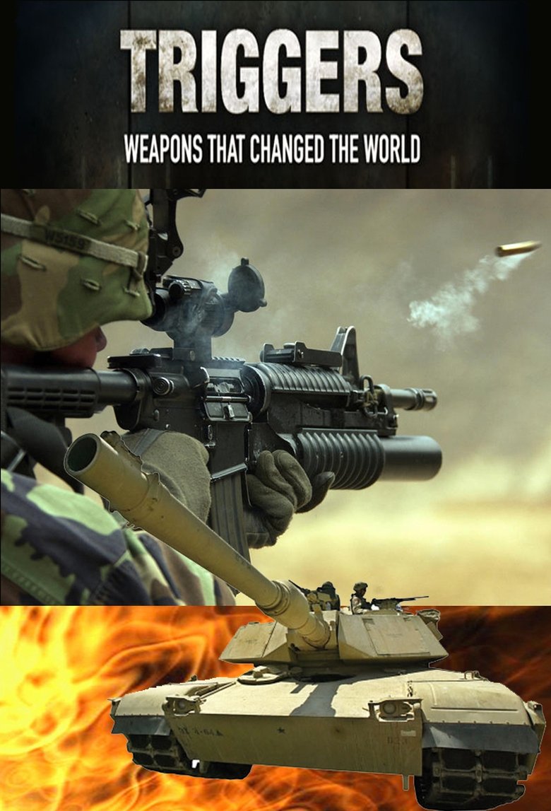 Triggers: Weapons That Changed the World Poster of Triggers: Weapons That Changed the World