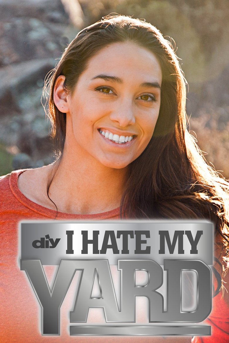 Episodes in I Hate My Yard - Season 1 - Season 1 Poster of Episodes in I Hate My Yard - Season 1 - Season 1
