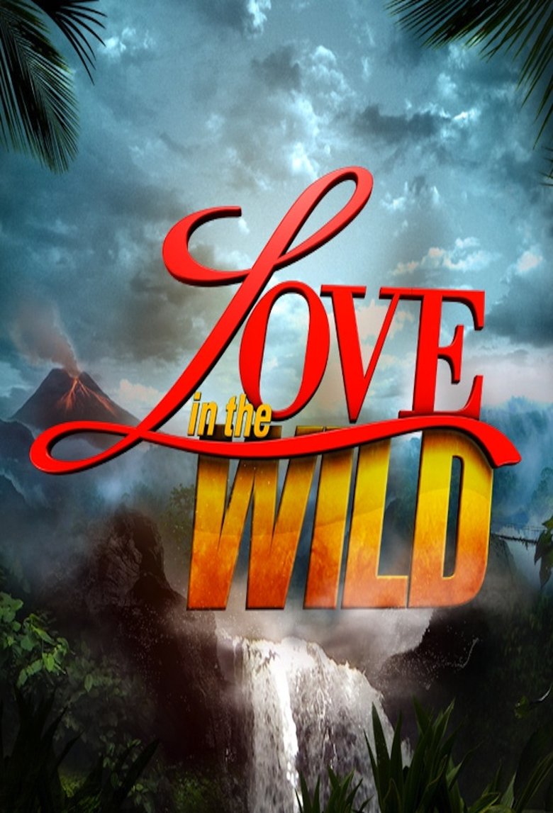 Episodes in Love In The Wild - Season 1 - Season 1 Poster of Episodes in Love In The Wild - Season 1 - Season 1
