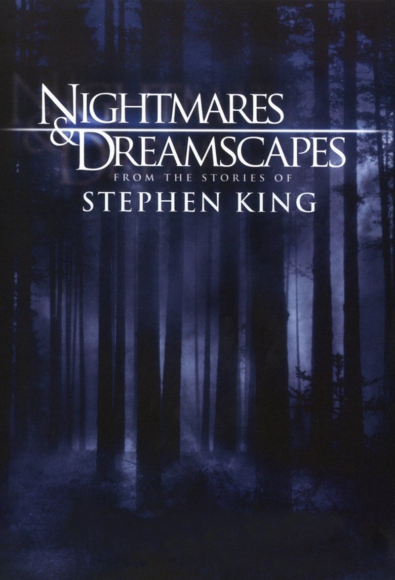 Episodes in Nightmares & Dreamscapes From The Stories Of Stephen King - Miniseries - Miniseries Poster of Episodes in Nightmares & Dreamscapes From The Stories Of Stephen King - Miniseries - Miniseries