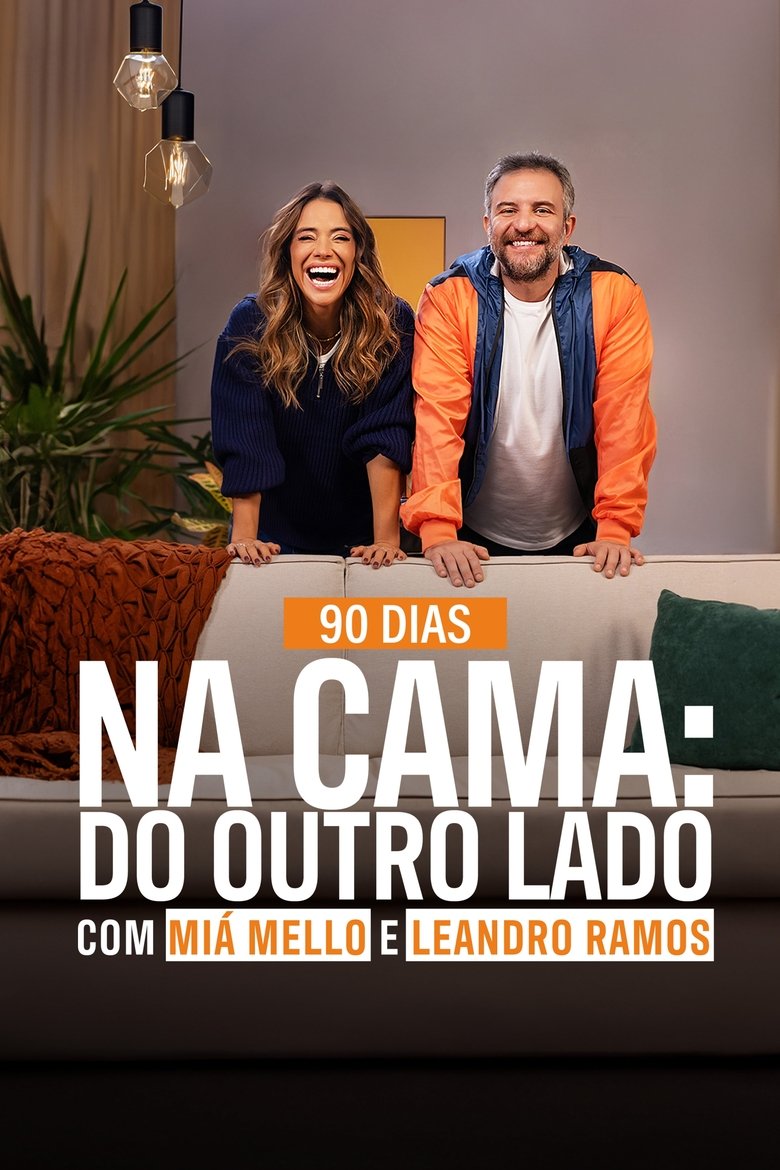 90 Dias na Cama: Do Outro Lado - com Miá Mello & Leandro Ramos Poster of 90 Dias na Cama: Do Outro Lado - com Miá Mello & Leandro Ramos