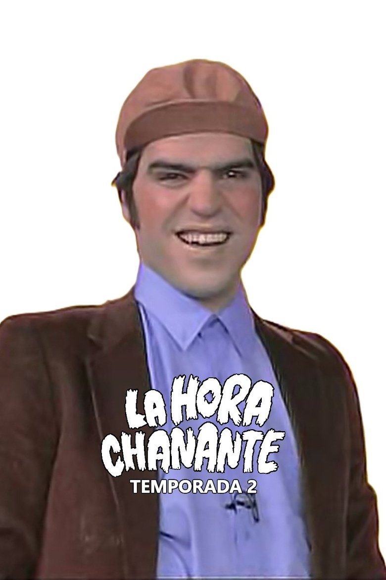 Episodes in La Hora Chanante - Season 2 - Season 2 Poster of Episodes in La Hora Chanante - Season 2 - Season 2