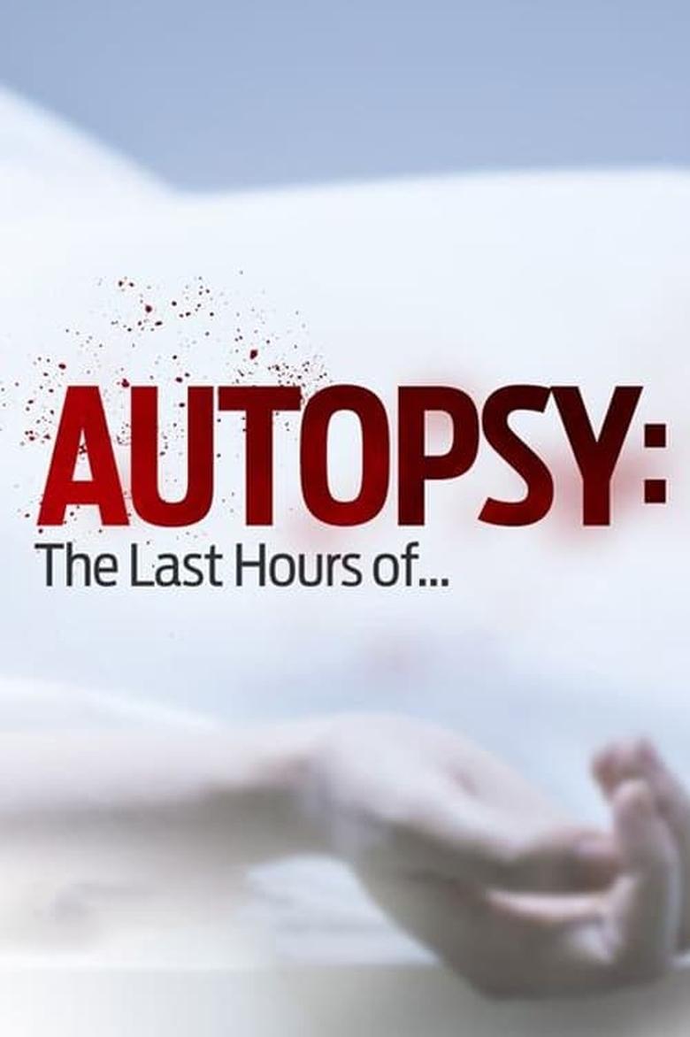 Episodes in Autopsy The Last Hours Of... - Season 2 - Season 2 Poster of Episodes in Autopsy The Last Hours Of... - Season 2 - Season 2