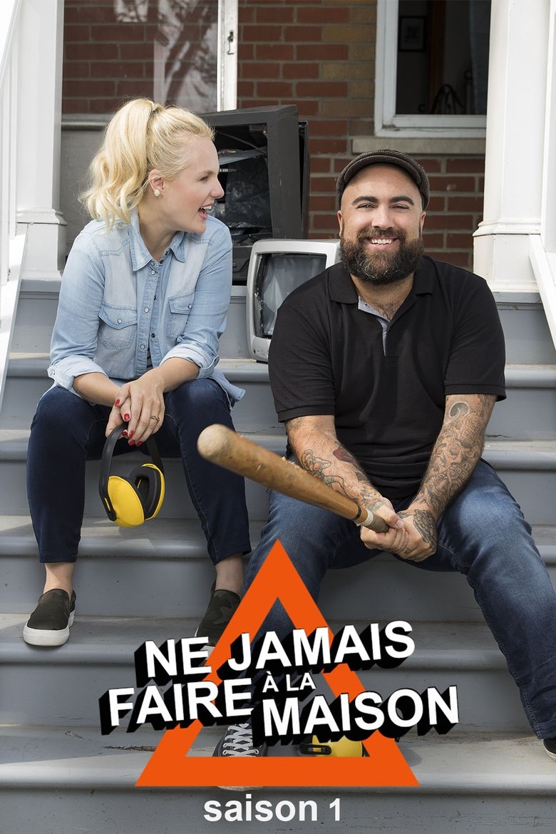 Episodes in Ne Jamais Faire à La Maison - Season 1 - Season 1 Poster of Episodes in Ne Jamais Faire à La Maison - Season 1 - Season 1