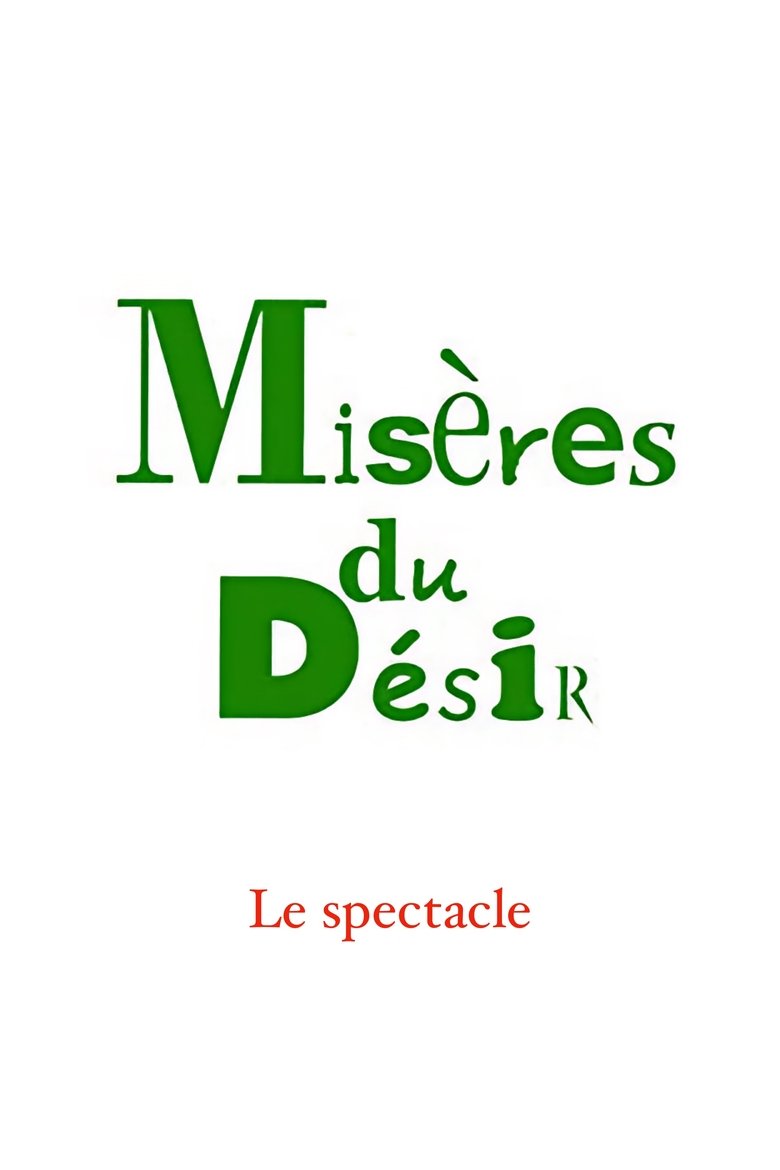 Misères du désir – le spectacle Poster of Misères du désir – le spectacle