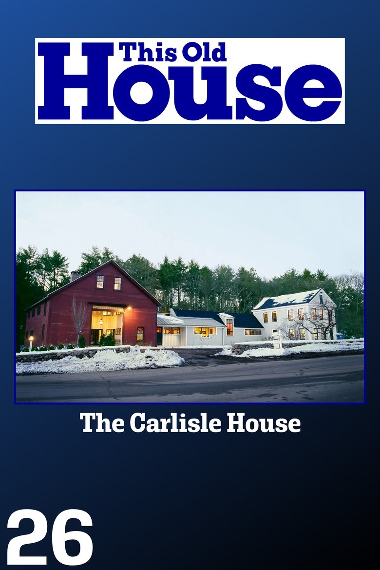 Cast and Crew in This Old House - More Designer Show House - The Carlisle House (Season 26 - Episode 25) - More Designer Show House - The Carlisle House Poster of Cast and Crew in This Old House - More Designer Show House - The Carlisle House (Season 26 - Episode 25) - More Designer Show House - The Carlisle House