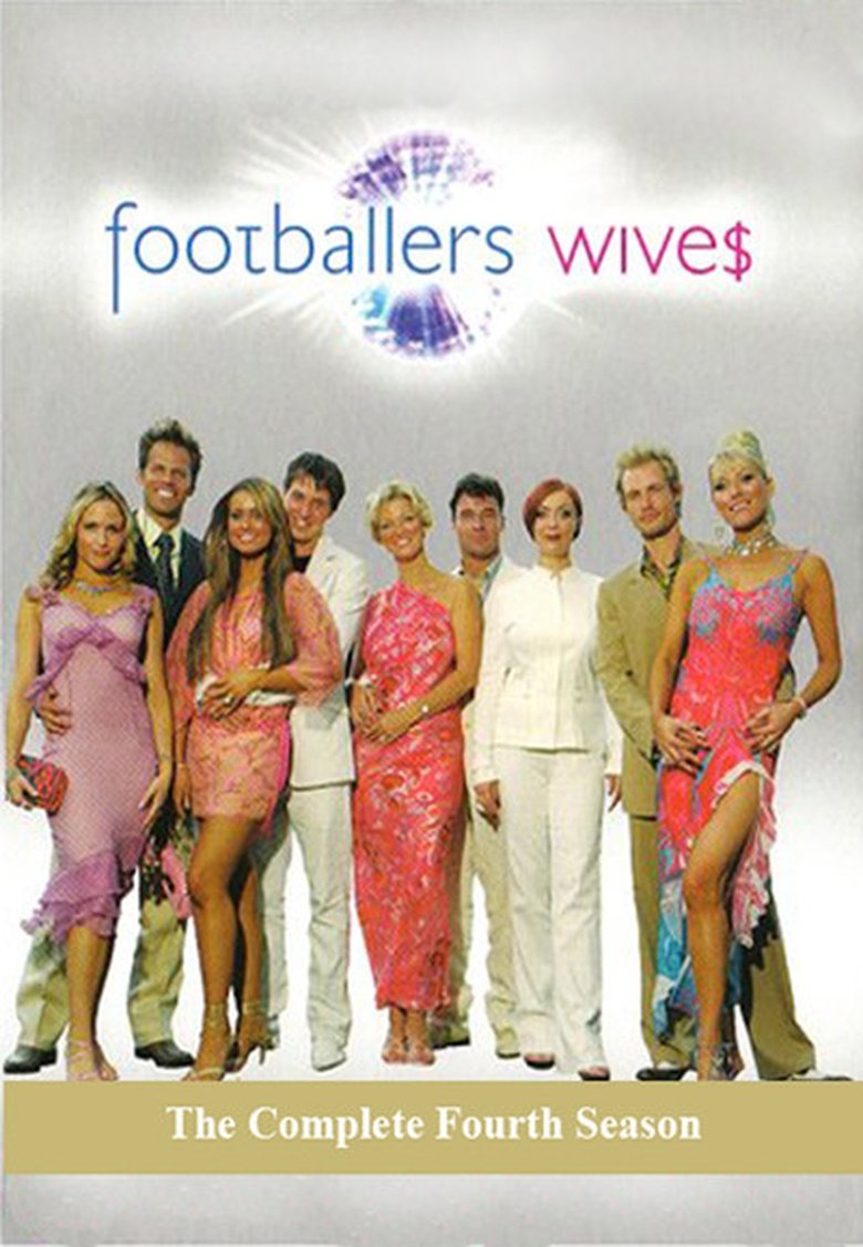 Episodes in Footballers' Wives - Season 4 - Season 4 Poster of Episodes in Footballers' Wives - Season 4 - Season 4