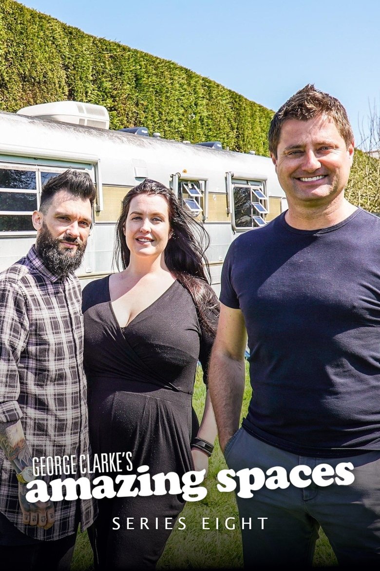 Episodes in George Clarke's Amazing Spaces - Season 8 - Season 8 Poster of Episodes in George Clarke's Amazing Spaces - Season 8 - Season 8