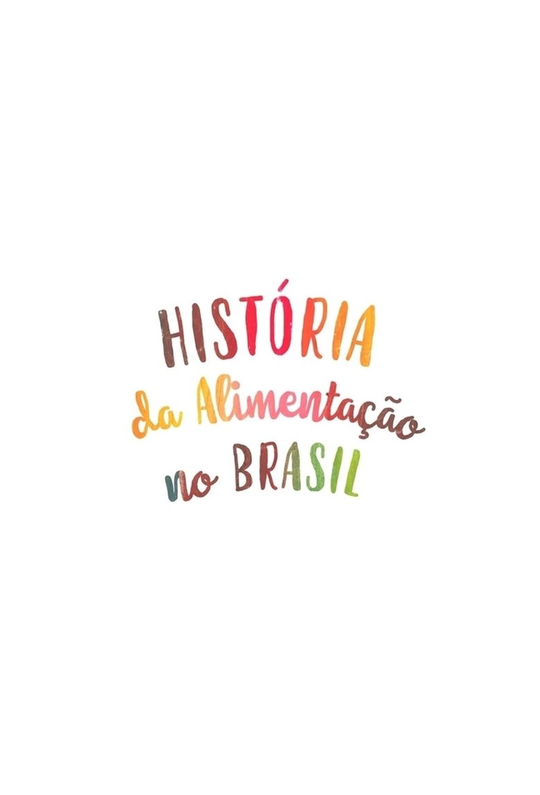 História da Alimentação no Brasil Poster of História da Alimentação no Brasil