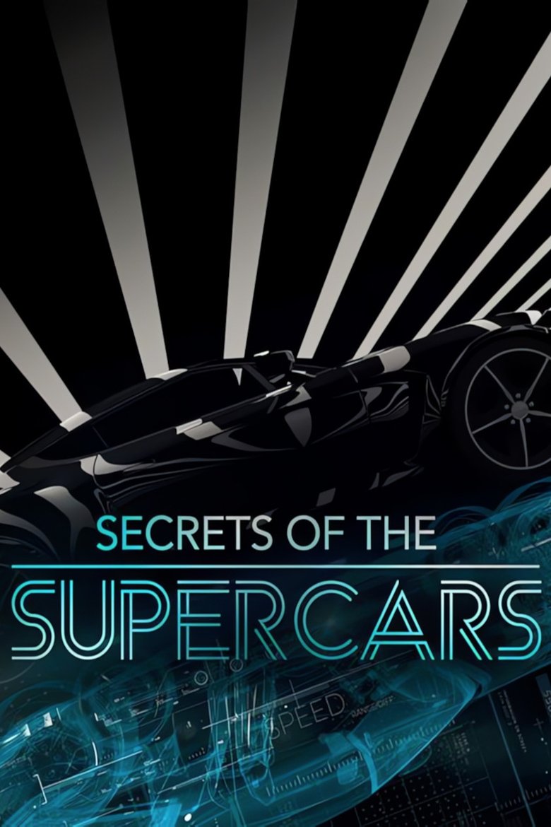 Episodes in Secrets Of The Supercars - Season 1 - Season 1 Poster of Episodes in Secrets Of The Supercars - Season 1 - Season 1