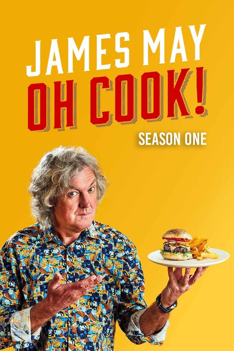 Episodes in James May Oh Cook! - Season 1 - Season 1 Poster of Episodes in James May Oh Cook! - Season 1 - Season 1