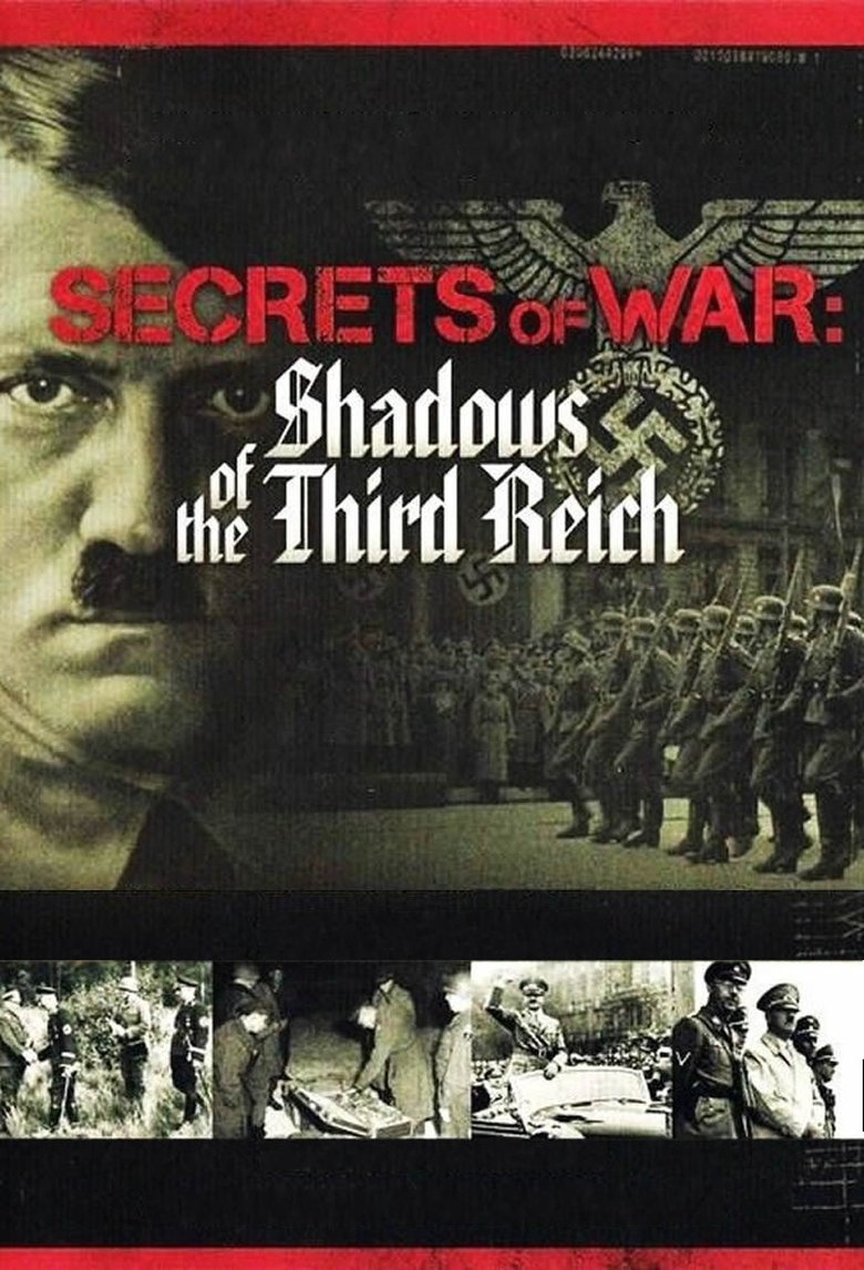 Episodes in Sworn To Secrecy Secrets Of War - Shadows of the Third Reich - Shadows of the Third Reich Poster of Episodes in Sworn To Secrecy Secrets Of War - Shadows of the Third Reich - Shadows of the Third Reich