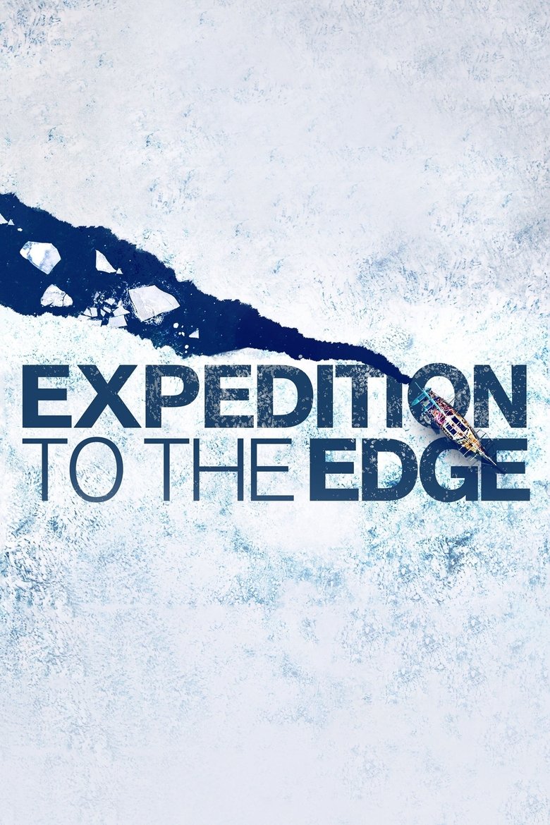 Episodes in Expedition To The Edge - Season 1 - Season 1 Poster of Episodes in Expedition To The Edge - Season 1 - Season 1