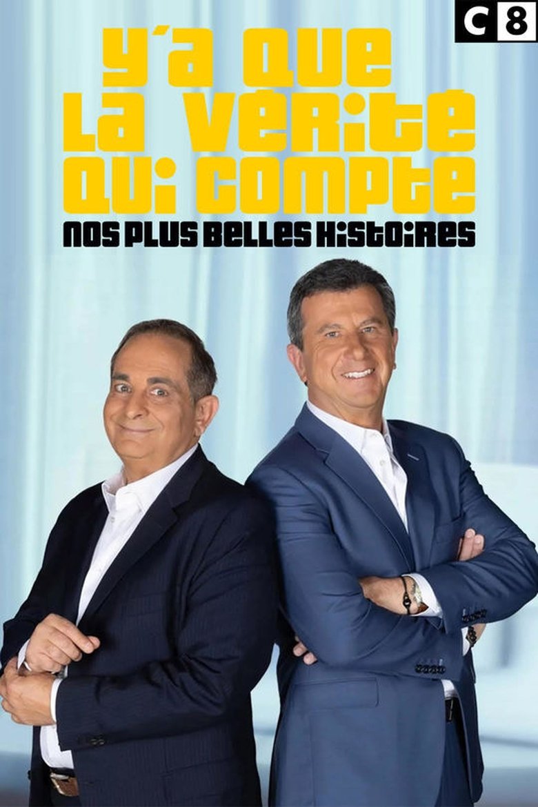 Episodes in Y'a Que La Vérité Qui Compte - Season 6 - Season 6 Poster of Episodes in Y'a Que La Vérité Qui Compte - Season 6 - Season 6