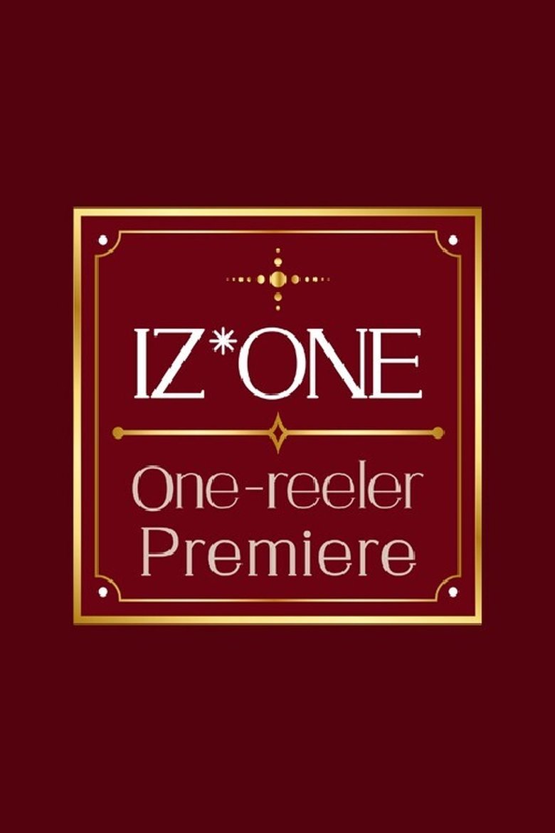 IZ*ONE One-reeler Premiere Poster of IZ*ONE One-reeler Premiere