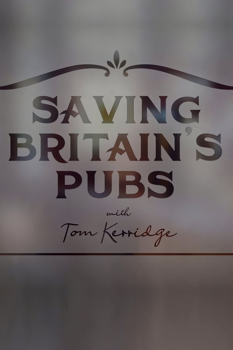 Episodes in Saving Britain's Pubs With Tom Kerridge - Season 1 - Season 1 Poster of Episodes in Saving Britain's Pubs With Tom Kerridge - Season 1 - Season 1