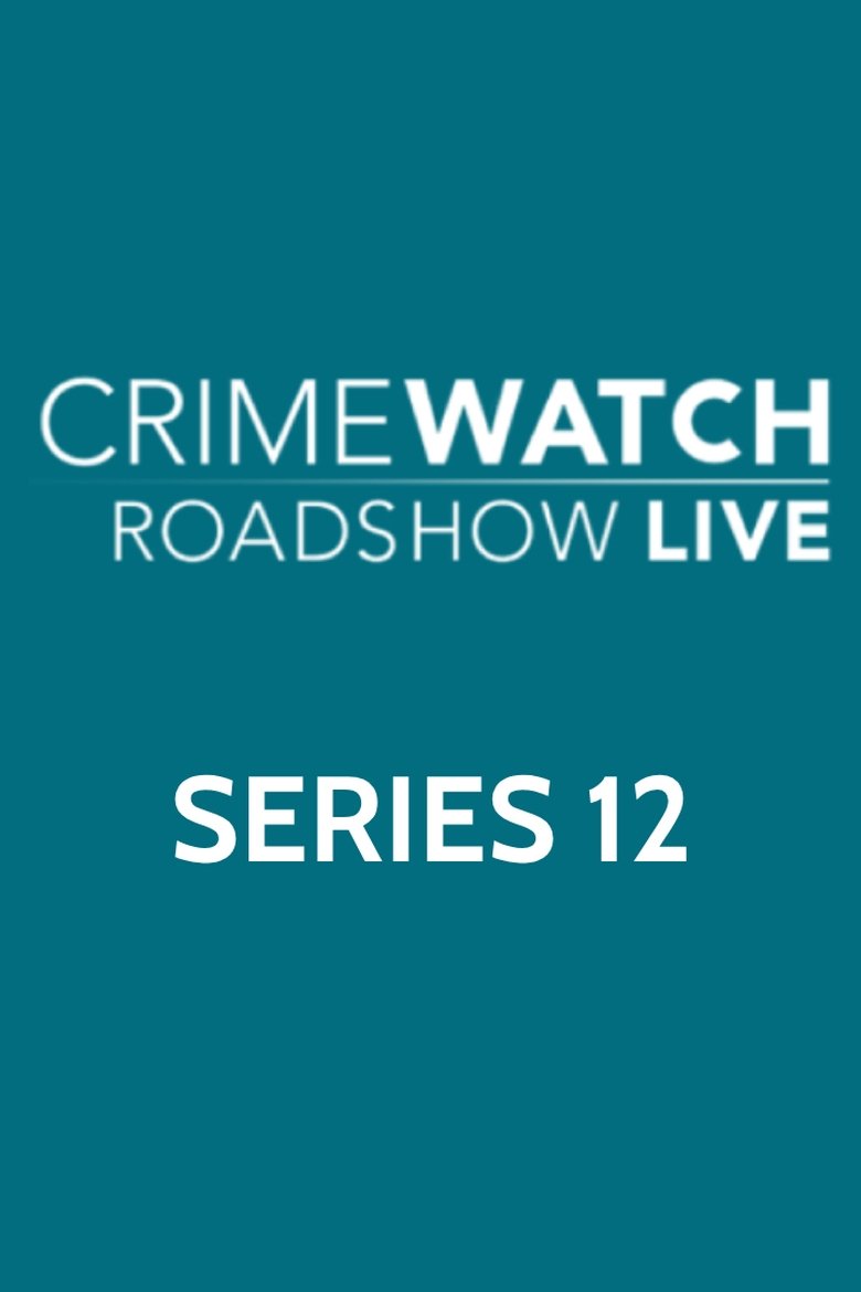 Episodes in Crimewatch Live - Series 12 - Series 12 Poster of Episodes in Crimewatch Live - Series 12 - Series 12