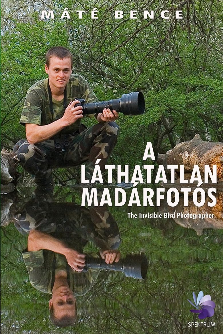 A Láthatatlan Madárfotós Poster of A Láthatatlan Madárfotós