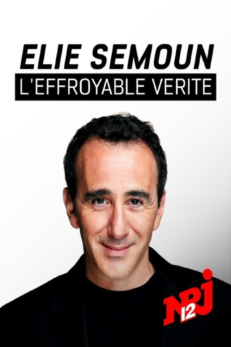 Elie Semoun, l'effroyable vérité Poster of Elie Semoun, l'effroyable vérité