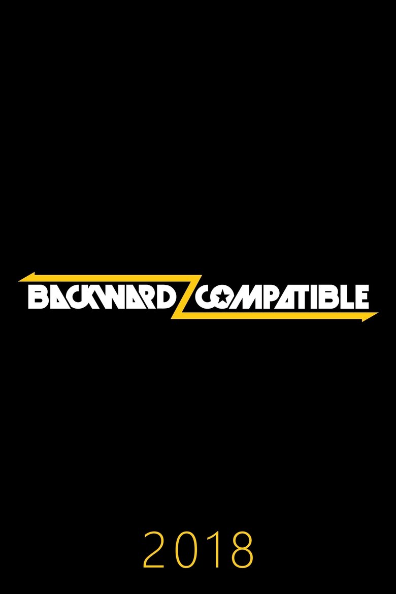 Episodes in Backwardz Compatible - 2018 - 2018 Poster of Episodes in Backwardz Compatible - 2018 - 2018