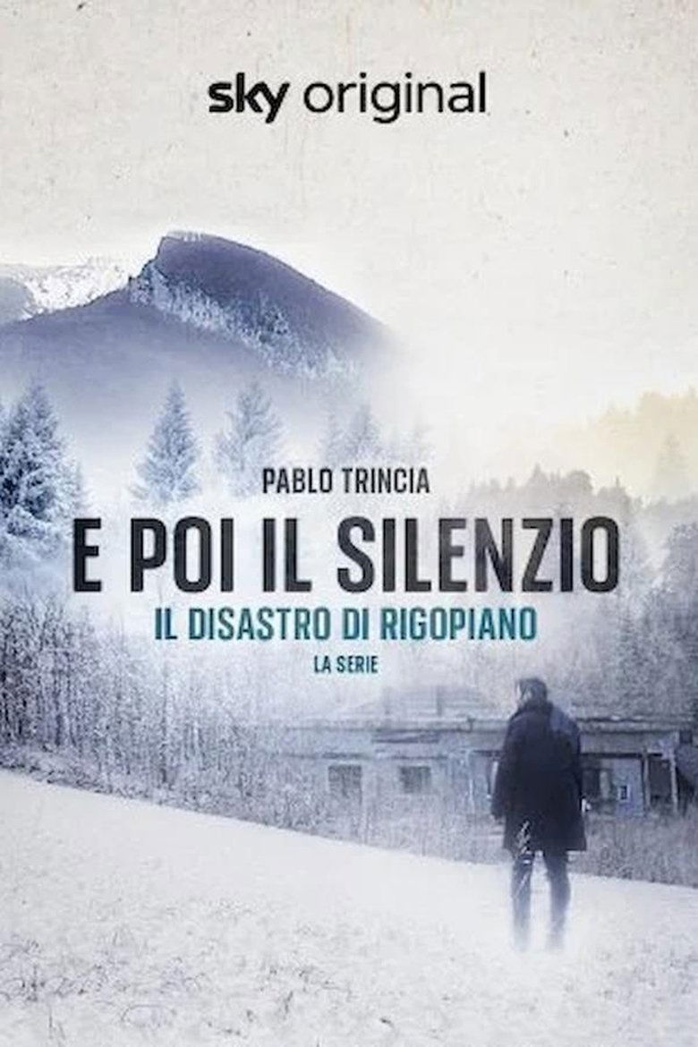 Episodes in E Poi Il Silenzio Il Disastro Di Rigopiano La Serie - Season 1 - Season 1 Poster of Episodes in E Poi Il Silenzio Il Disastro Di Rigopiano La Serie - Season 1 - Season 1