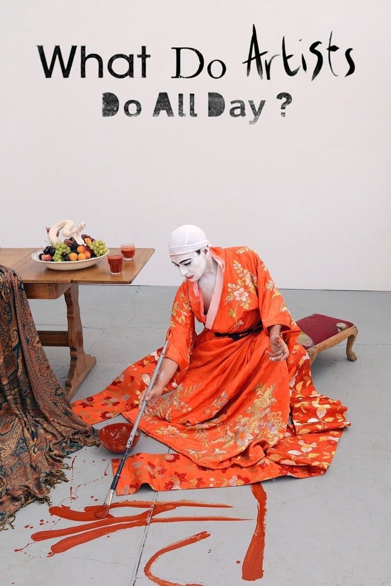 What Do Artists Do All Day? Poster of What Do Artists Do All Day?