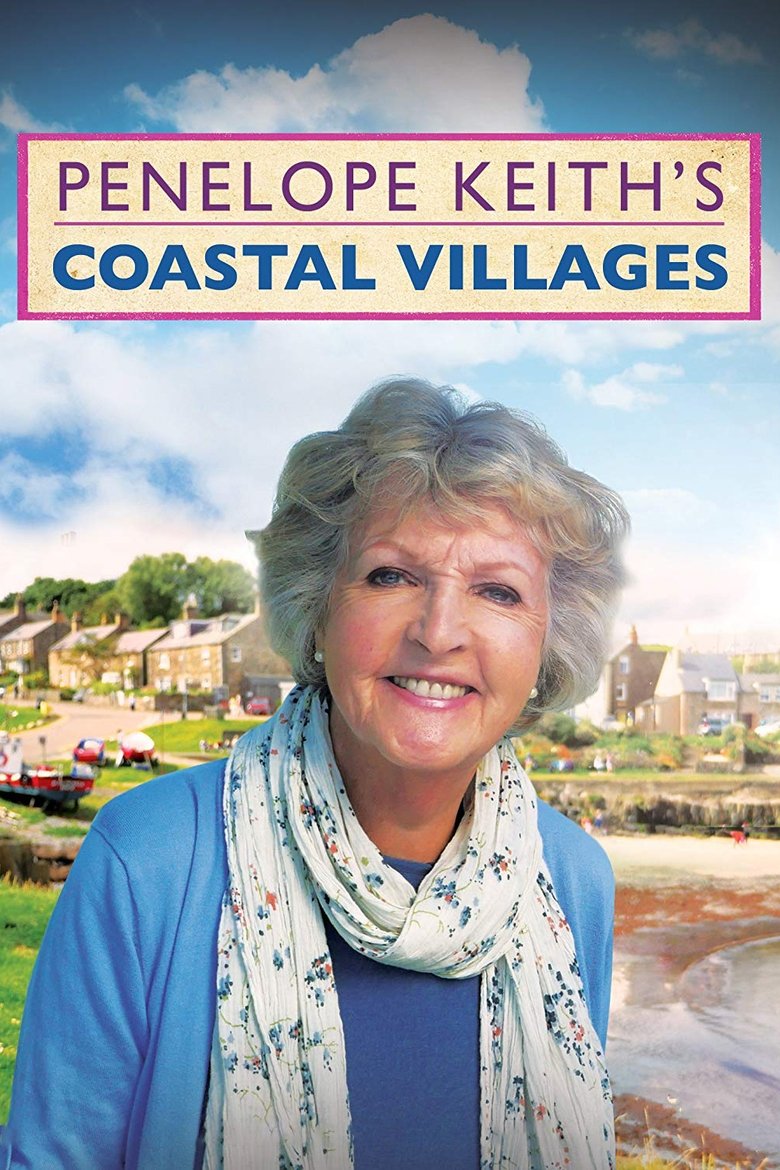Episodes in Penelope Keith's Coastal Villages - Season 1 - Season 1 Poster of Episodes in Penelope Keith's Coastal Villages - Season 1 - Season 1