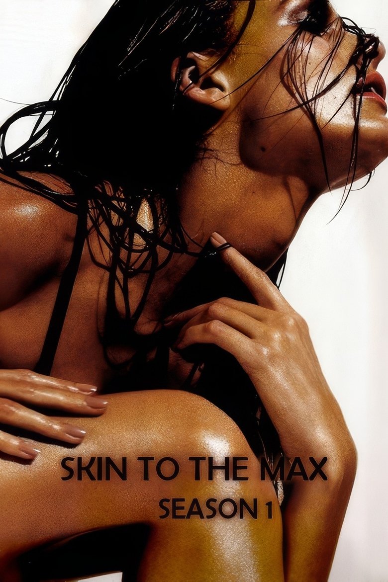 Episodes in Skin To The Max - Season 1 - Season 1 Poster of Episodes in Skin To The Max - Season 1 - Season 1