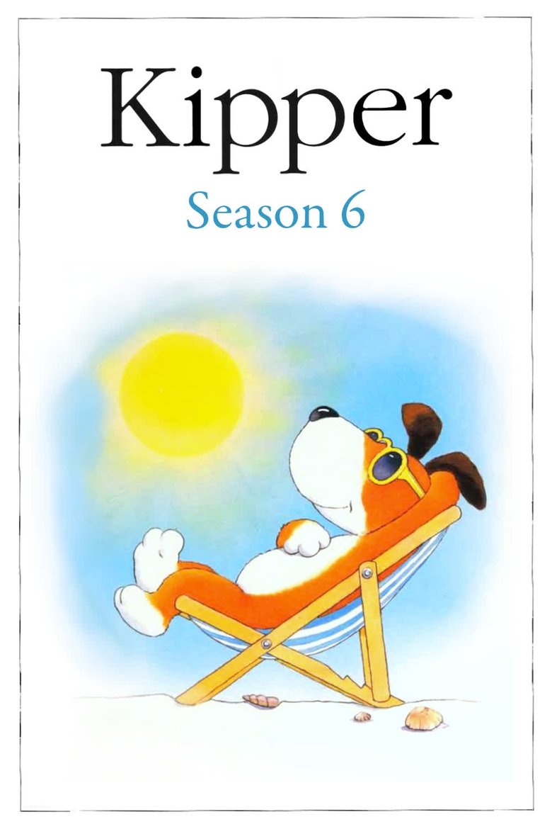Episodes in Kipper - Season 6 - Season 6 Poster of Episodes in Kipper - Season 6 - Season 6