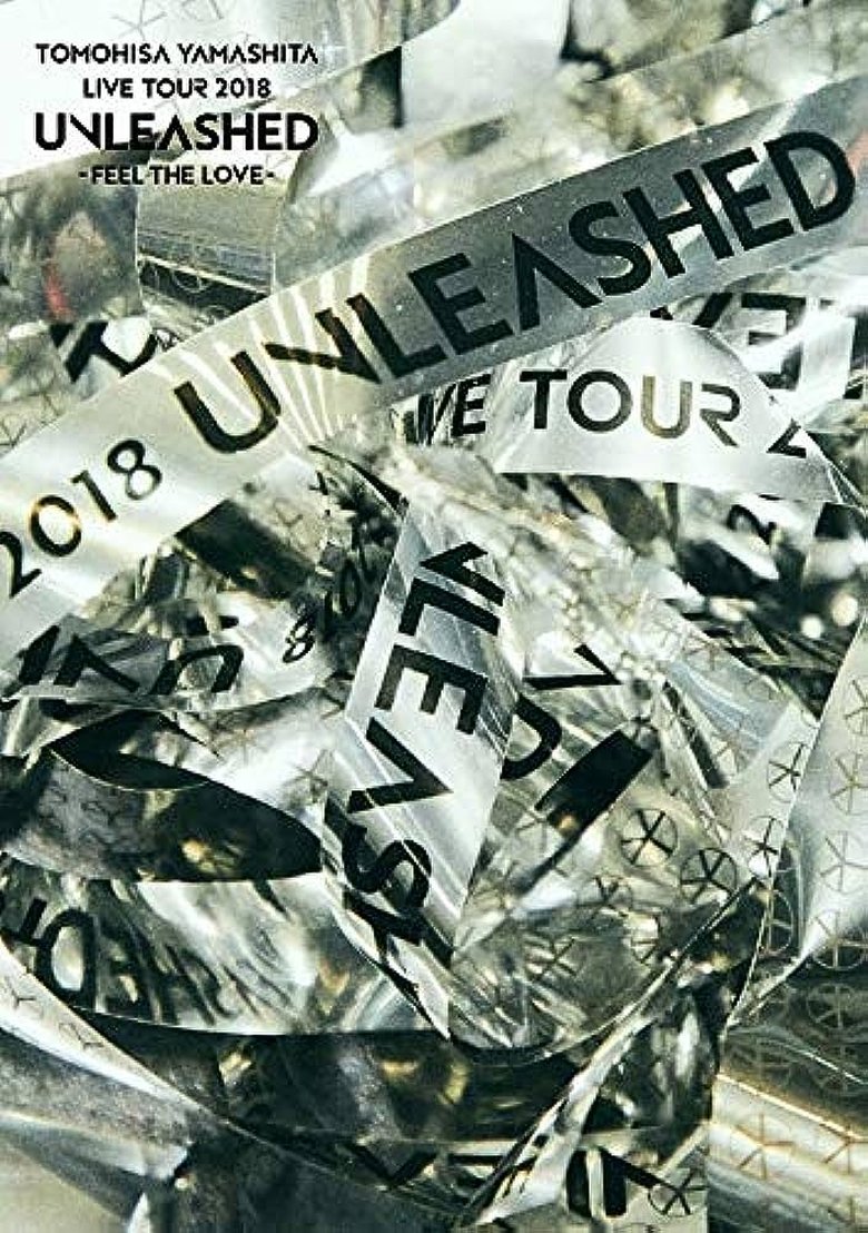 TOMOHISA YAMASHITA LIVE TOUR 2018 UNLEASHED -FEEL THE LOVE- Poster of TOMOHISA YAMASHITA LIVE TOUR 2018 UNLEASHED -FEEL THE LOVE-