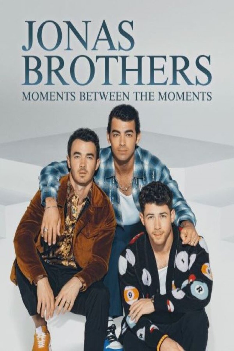 Jonas Brothers: Moments Between the Moments Poster of Jonas Brothers: Moments Between the Moments