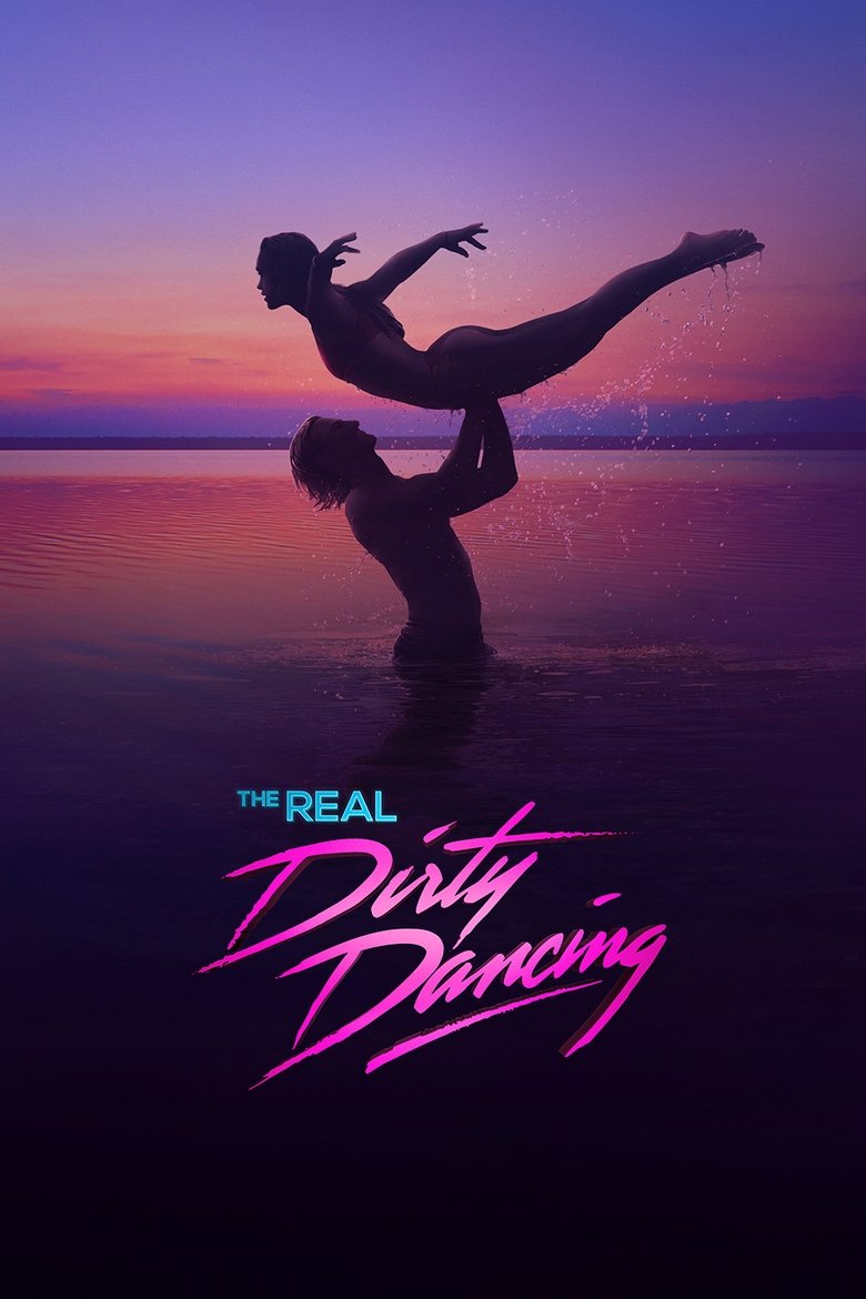 Episodes in The Real Dirty Dancing - Limited Series - Limited Series Poster of Episodes in The Real Dirty Dancing - Limited Series - Limited Series