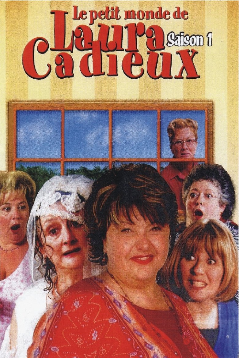 Episodes in Le Petit Monde De Laura Cadieux - Season 1 - Season 1 Poster of Episodes in Le Petit Monde De Laura Cadieux - Season 1 - Season 1