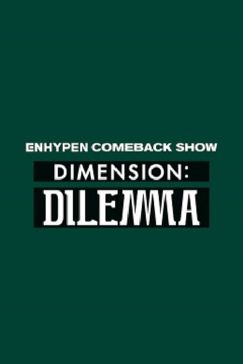 엔하이픈 컴백쇼 DIMENSION : DILEMMA Poster of 엔하이픈 컴백쇼 DIMENSION : DILEMMA