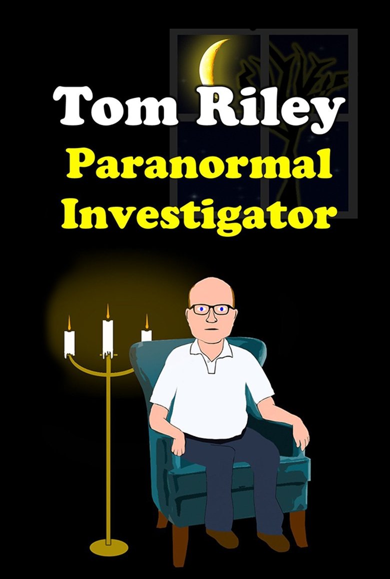 Tom Riley: Paranormal Investigator Poster of Tom Riley: Paranormal Investigator