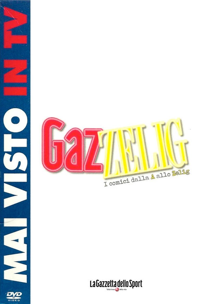 GazZelig - I comici dalla A allo Zelig Poster of GazZelig - I comici dalla A allo Zelig