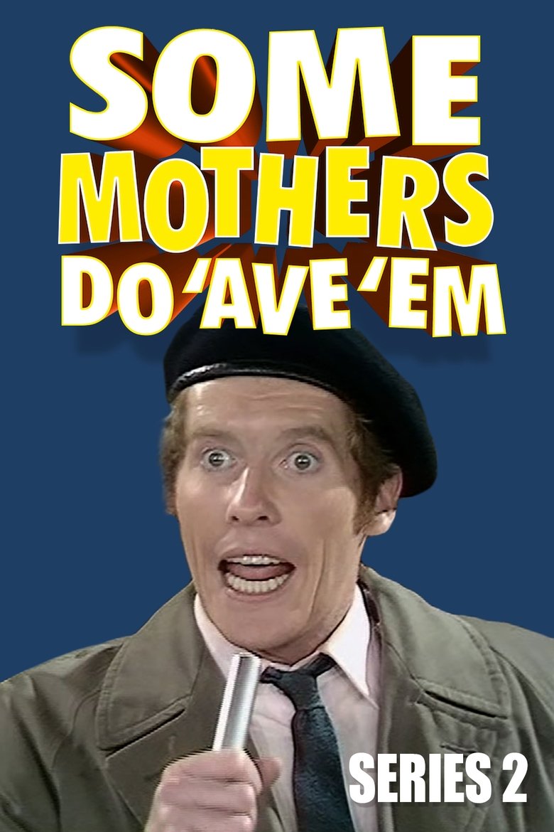 Episodes in Some Mothers Do 'Ave 'Em - Season 2 - Season 2 Poster of Episodes in Some Mothers Do 'Ave 'Em - Season 2 - Season 2