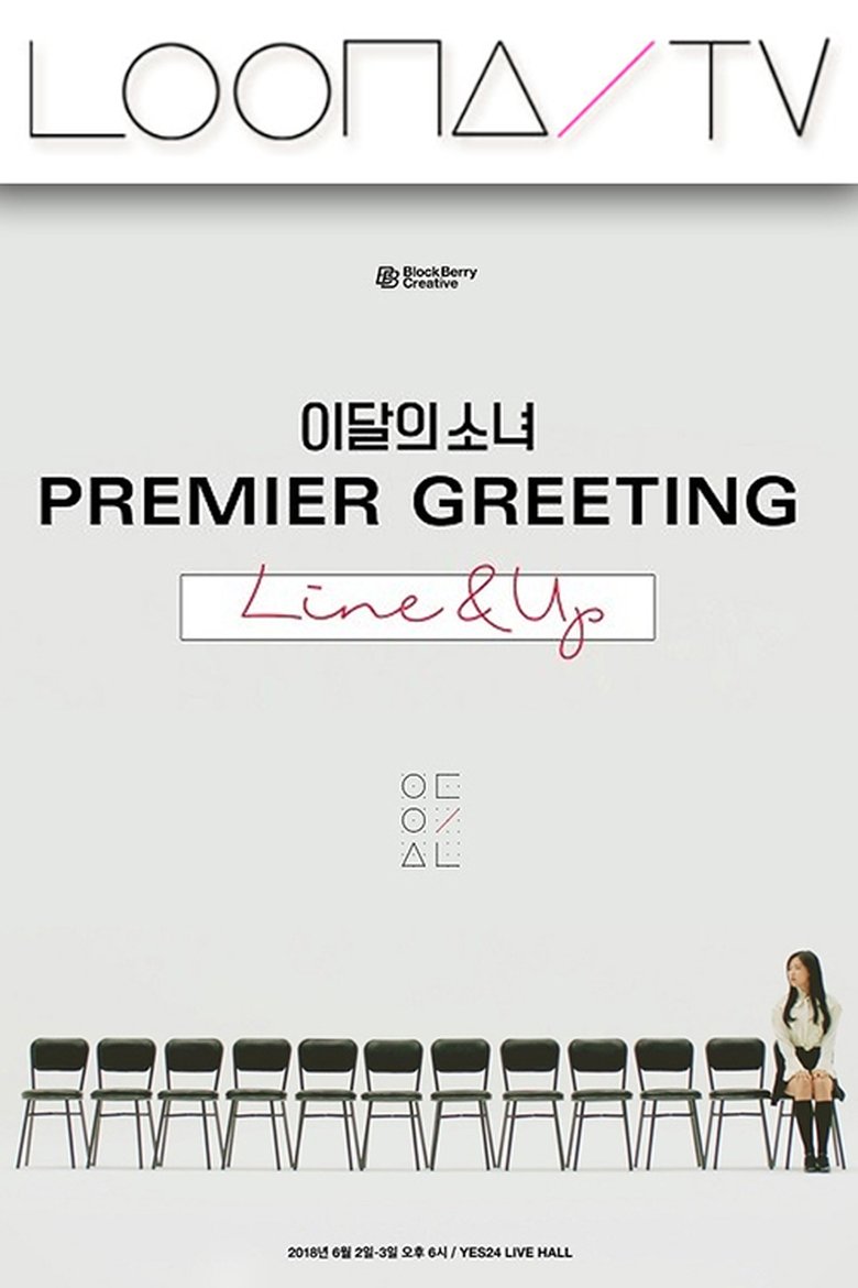 Episodes in LOONA TV - Season 18 – Premier Greeting: Line & Up - Season 18 – Premier Greeting: Line & Up Poster of Episodes in LOONA TV - Season 18 – Premier Greeting: Line & Up - Season 18 – Premier Greeting: Line & Up