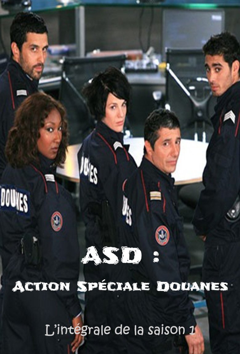 Episodes in ASD Action Spéciale Douanes - Season 1 - Season 1 Poster of Episodes in ASD Action Spéciale Douanes - Season 1 - Season 1