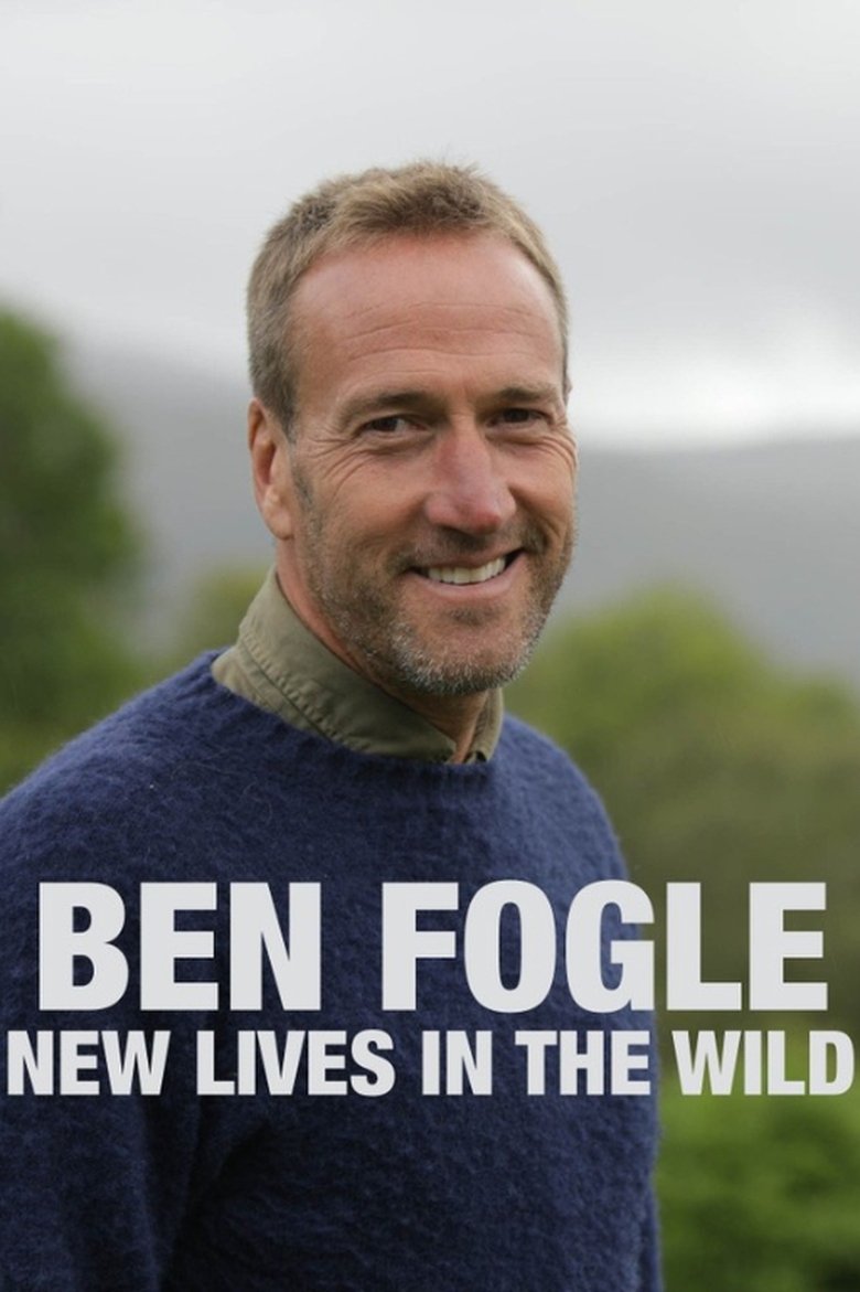 Episodes in Ben Fogle New Lives In The Wild - Season 15 - Season 15 Poster of Episodes in Ben Fogle New Lives In The Wild - Season 15 - Season 15