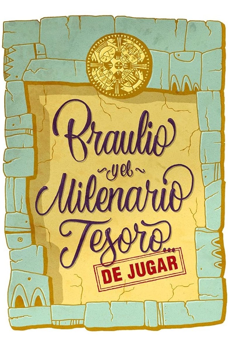 Braulio y el Milenario Tesoro... de Jugar! Poster of Braulio y el Milenario Tesoro... de Jugar!