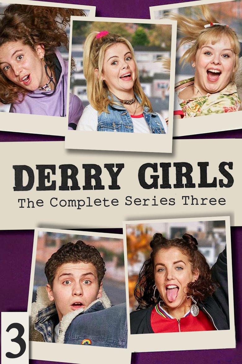 Episodes in Derry Girls - Series 3 - Series 3 Poster of Episodes in Derry Girls - Series 3 - Series 3