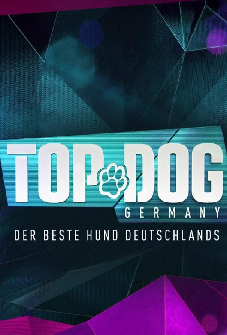 Top Dog Germany – Der beste Hund Deutschlands Poster of Top Dog Germany – Der beste Hund Deutschlands