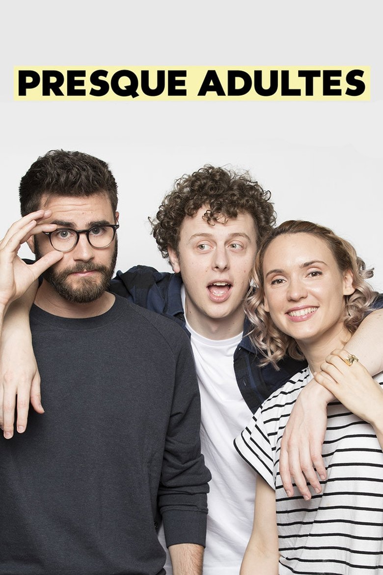 Episodes in Presque Adultes - Season 1 - Season 1 Poster of Episodes in Presque Adultes - Season 1 - Season 1