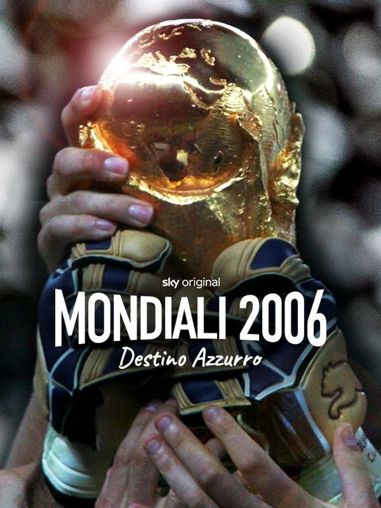 Episodes in Mondiali 2006 Destino Azzurro - Season 1 - Season 1 Poster of Episodes in Mondiali 2006 Destino Azzurro - Season 1 - Season 1