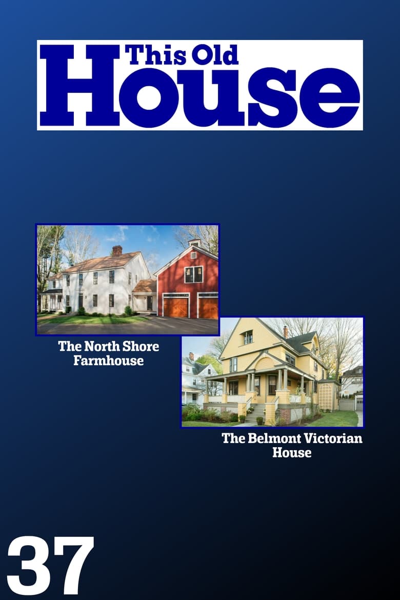 Cast and Crew in This Old House - North Shore Farmhouse: This Old New House (Season 37 - Episode 17) - North Shore Farmhouse: This Old New House Poster of Cast and Crew in This Old House - North Shore Farmhouse: This Old New House (Season 37 - Episode 17) - North Shore Farmhouse: This Old New House