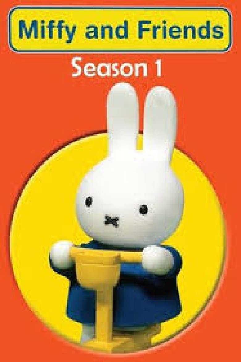 Episodes in Miffy And Friends - Season 1 - Season 1 Poster of Episodes in Miffy And Friends - Season 1 - Season 1