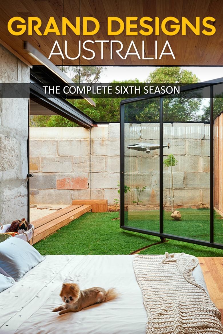Episodes in Grand Designs Australia - Season 6 - Season 6 Poster of Episodes in Grand Designs Australia - Season 6 - Season 6