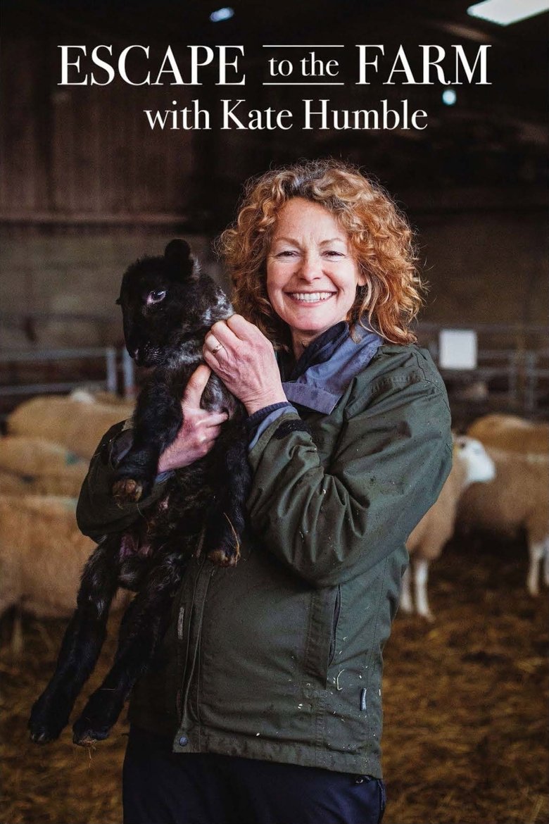 Episodes in Escape To The Farm With Kate Humble - Season 3 - Season 3 Poster of Episodes in Escape To The Farm With Kate Humble - Season 3 - Season 3